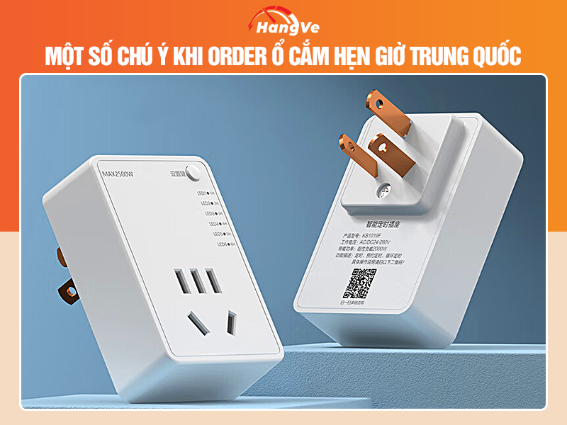 Một số chú ý khi order ổ cắm hẹn giờ Trung Quốc