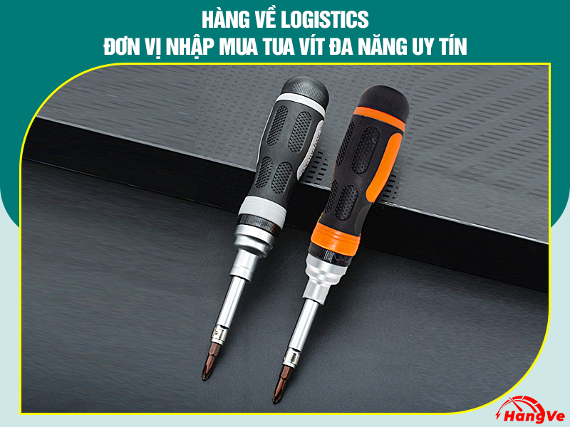 Hàng Về Logistics - Đơn vị nhập mua tua vít đa năng uy tín