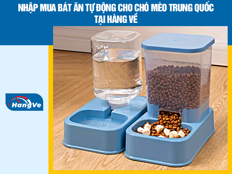  Nhập mua bát ăn tự động cho chó mèo Trung Quốc tại Hàng Về