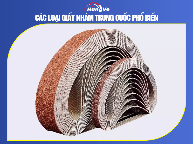 Các loại giấy nhám Trung Quốc phổ biến