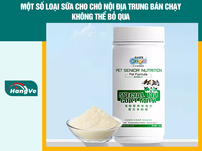 Một số loại sữa cho chó nội địa Trung bán chạy không thể bỏ qua