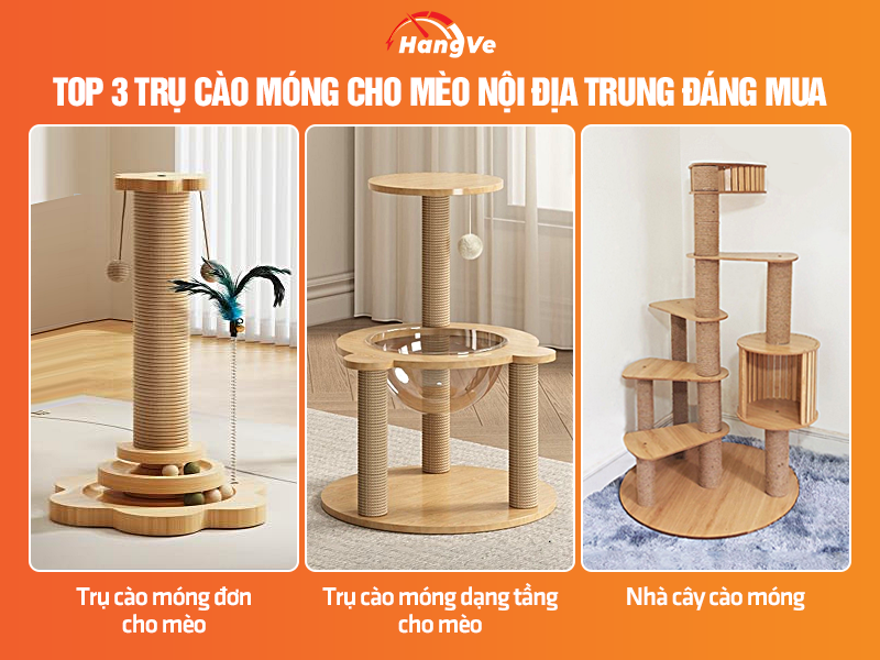 Top 3 trụ cào móng cho mèo Trung Quốc không thể bỏ qua - Hàng về