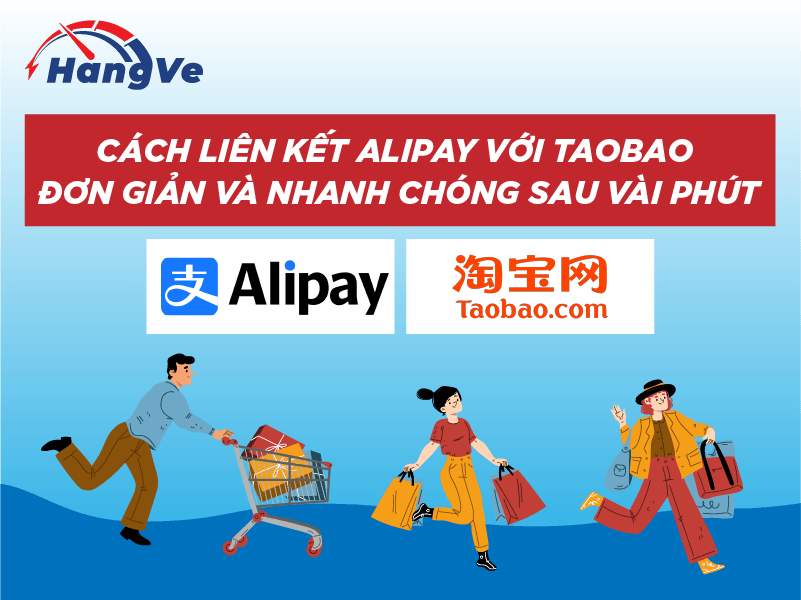 Cách liên kết Alipay với Taobao đơn giản và nhanh chóng sau vài phút