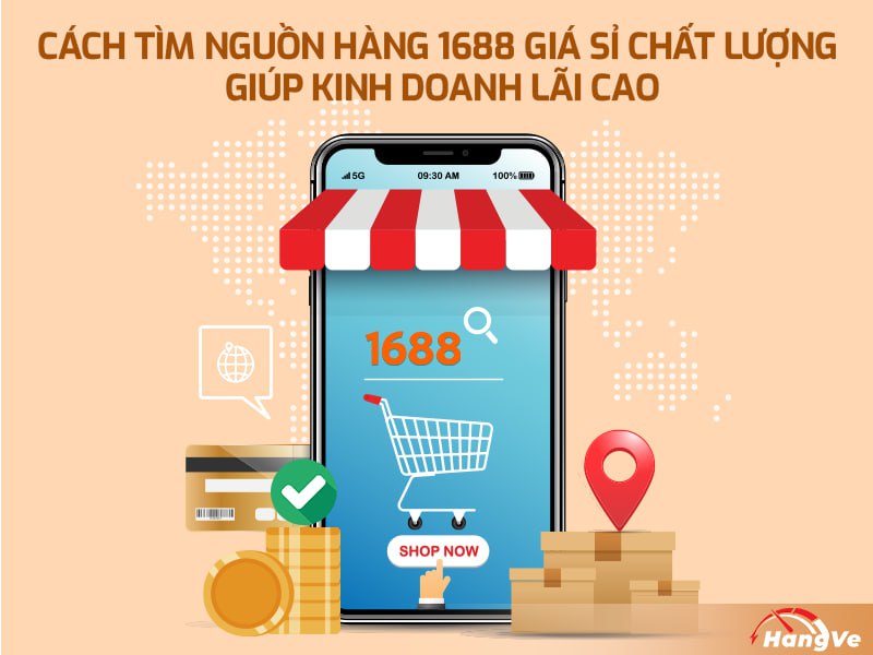 Cách tìm nguồn hàng 1688 giá sỉ chất lượng  giúp kinh doanh lãi cao