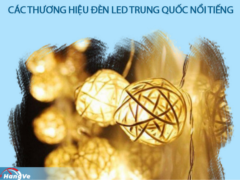 Các thương hiệu đèn led Trung Quốc nổi tiếng