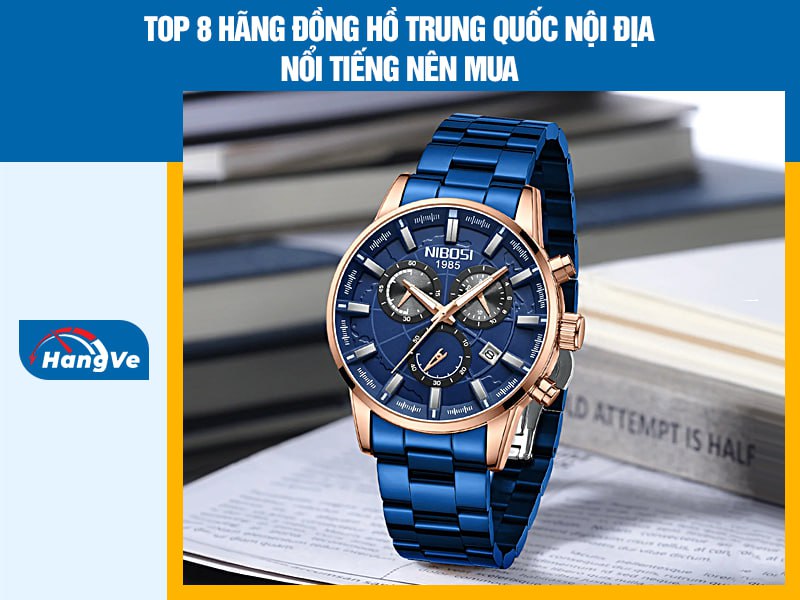 Top 8 hãng đồng hồ Trung Quốc nội địa nổi tiếng nên mua