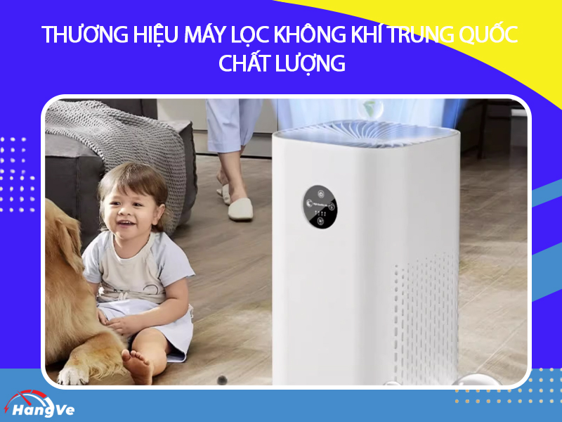 6 thương hiệu máy lọc không khí Trung Quốc chất lượng đáng mua 