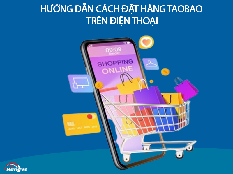 Hướng dẫn cách đặt hàng Taobao trên điện thoại