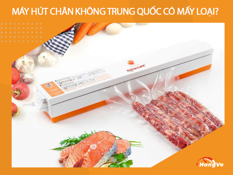 Máy hút chân không Trung Quốc có mấy loại? Các thương hiệu đáng mua