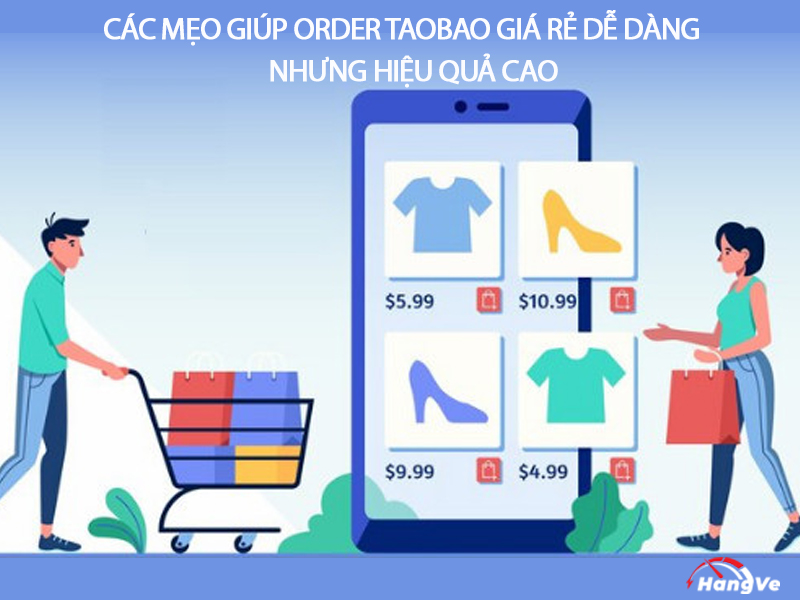 4 mẹo hay giúp order Taobao giá rẻ, các bạn không nên bỏ qua