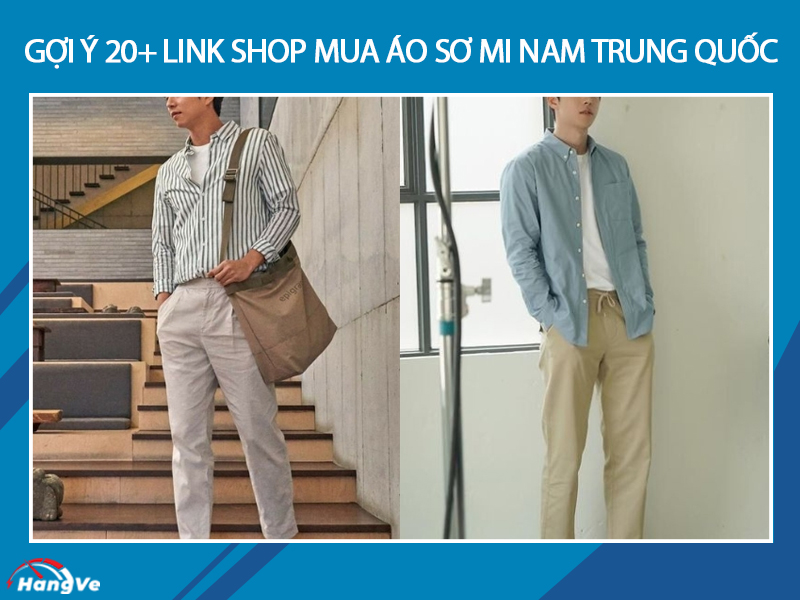 Gợi ý 20+ link shop mua áo sơ mi nam Trung Quốc uy tín