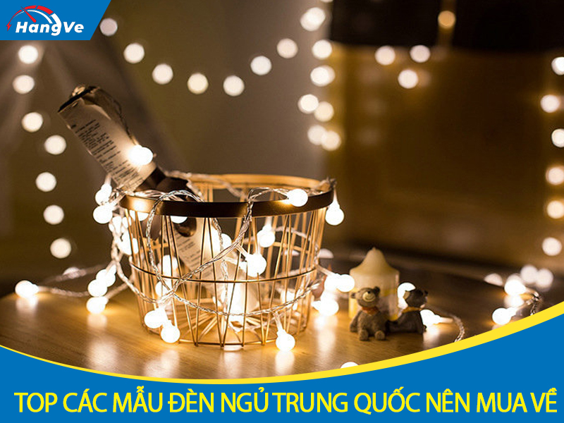 Top các mẫu đèn ngủ Trung Quốc nên mua về