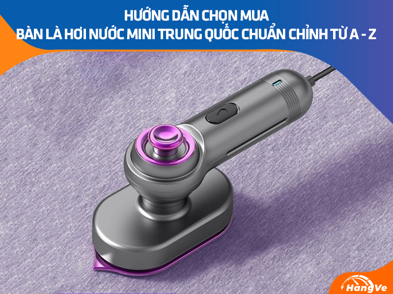 Bàn là hơi nước mini Trung Quốc