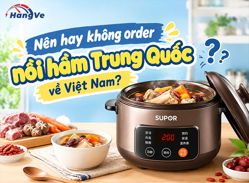 Đánh giá nồi hầm Trung Quốc – Bạn có nên nhập về Việt Nam không?