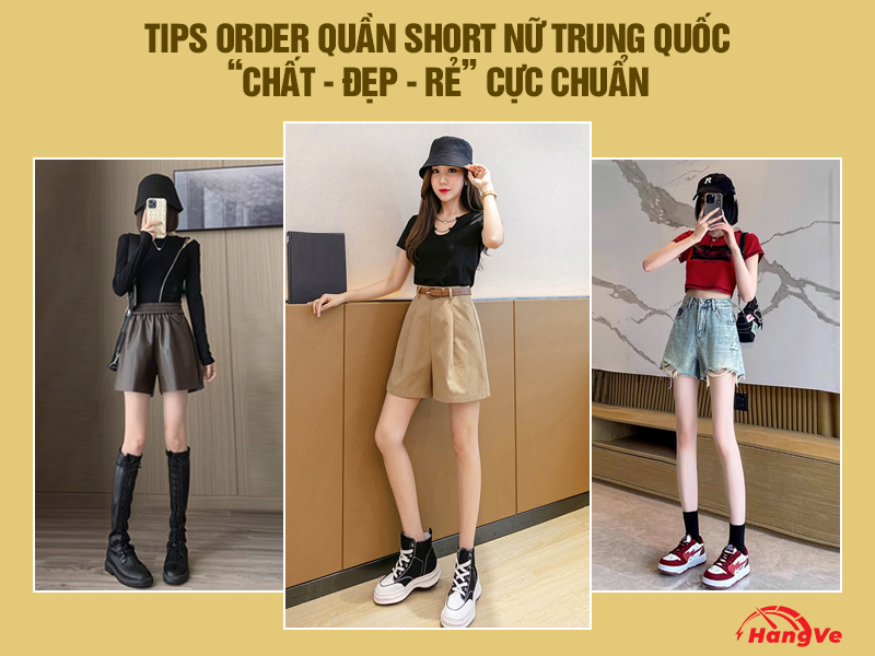 Tips order quần short nữ Trung Quốc “Chất – Đẹp – Rẻ” cực chuẩn