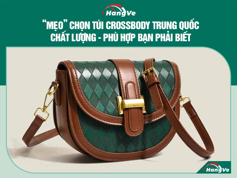 Túi Crossbody Trung Quốc