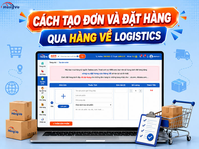 Hướng dẫn tạo đơn hàng và đặt hàng thông qua công cụ đặt hàng của Hàng Về