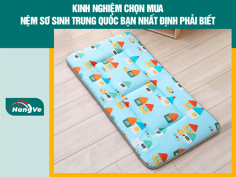 Kinh nghiệm chọn mua nệm sơ sinh Trung Quốc bạn phải biết