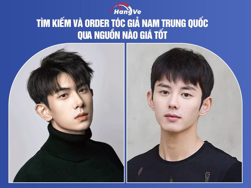 Tìm kiếm và order tóc giả nam Trung Quốc qua nguồn nào giá tốt?