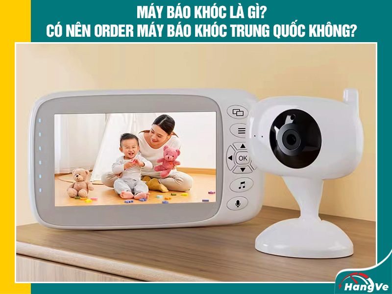 Máy báo khóc Trung Quốc