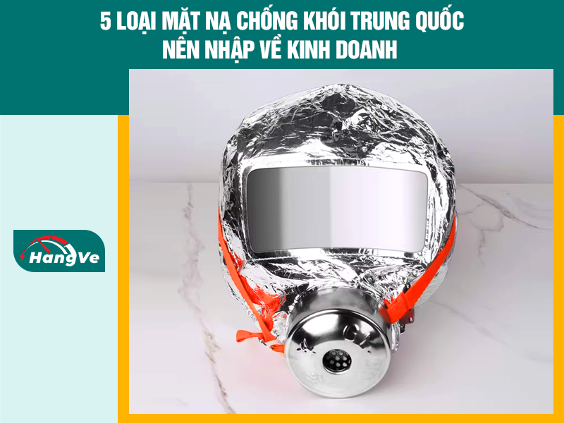 5 loại mặt nạ chống khói nên nhập về