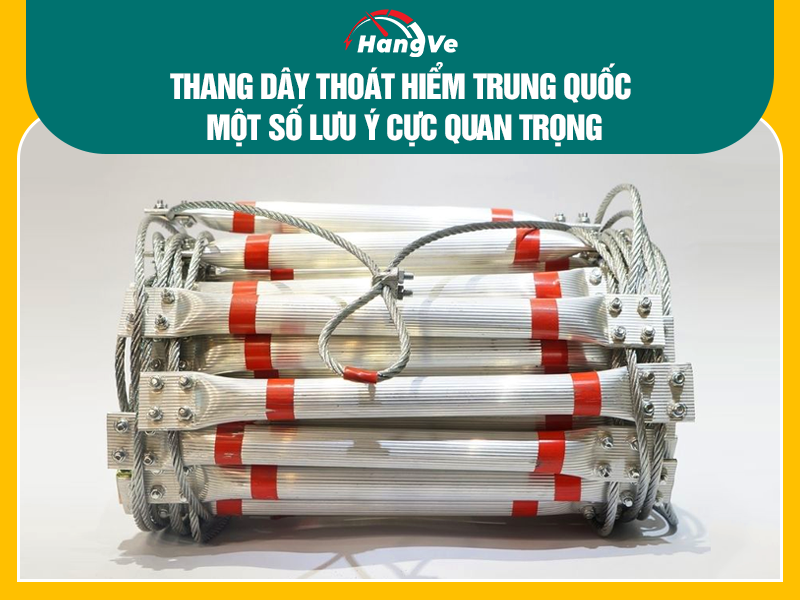 Một số lưu ý khi order thang dây thoát hiểm Trung Quốc