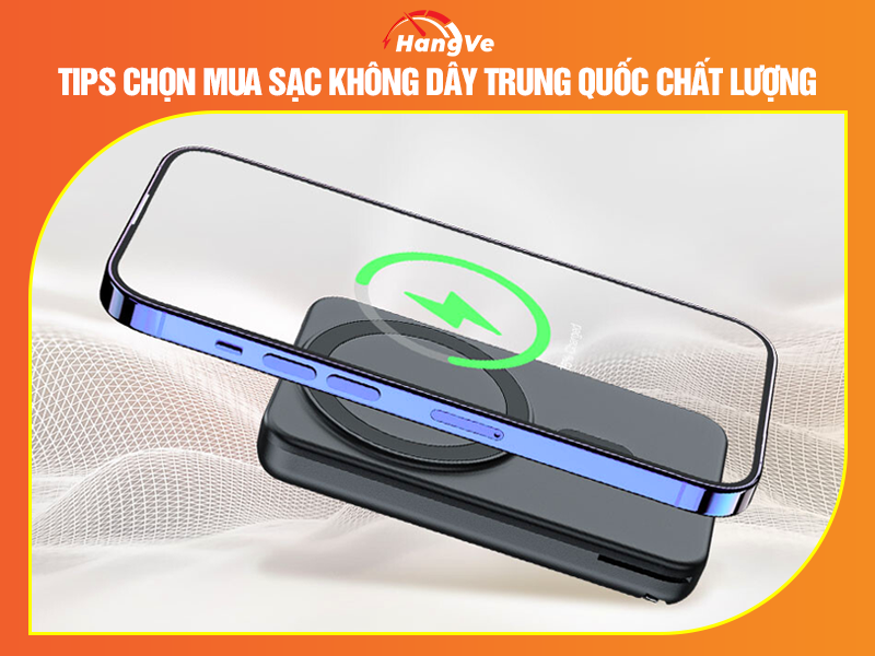 Tips chọn sạc không dây Trung Quốc