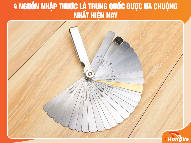 4 nguồn nhập thước lá Trung Quốc được ưa chuộng