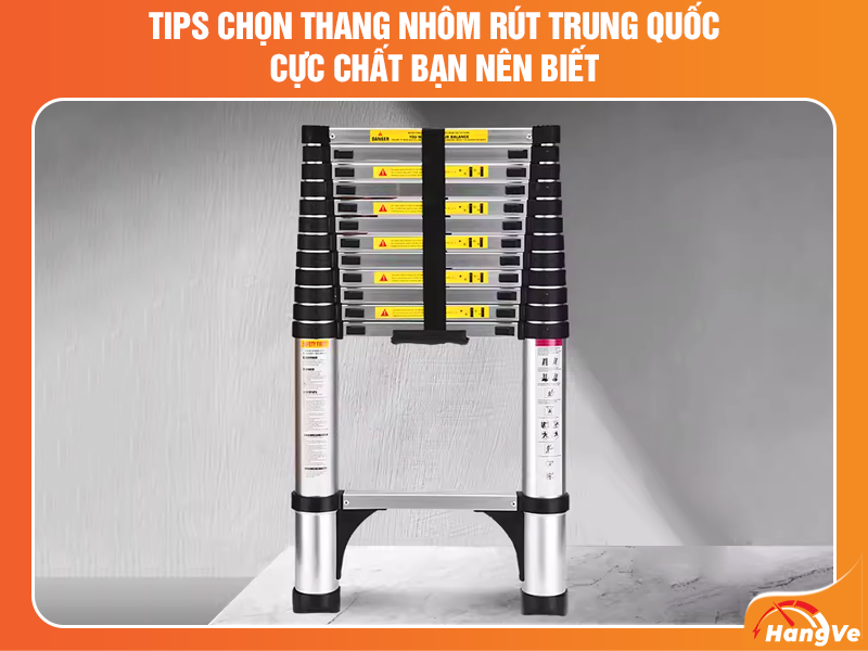 Tips chọn mua thang nhôm rút Trung Quốc chất lượng