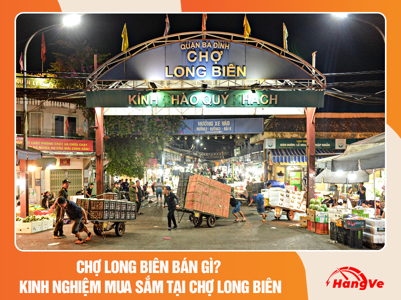 Chợ Long Biên bán các mặt hàng gì?