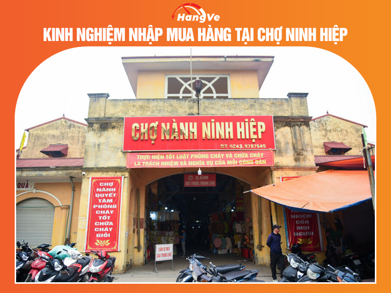 Kinh nghiệm order tại chợ Ninh Hiệp không thể bỏ lỡ