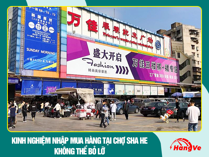 Kinh nghiệm nhập mua hàng tại chợ Sha He 