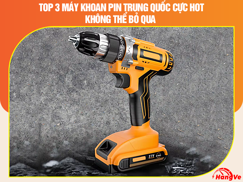 Top 3 máy khoan pin Trung Quốc cực hot