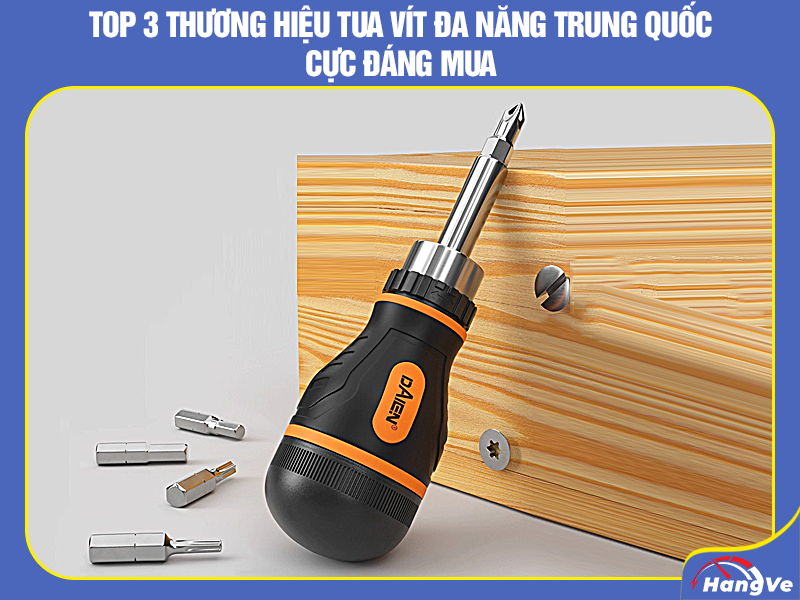 Top 3 thương hiệu tua vít đa năng Trung Quốc đáng mua